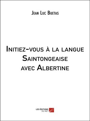 cover image of Initiez-vous à la langue Saintongeaise avec Albertine